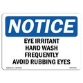 Signmission OSHA, Eye Irritant Wash Hands Frequently Avoid, 14in X 10in Rigid Plastic, 10" W, 14" L, Landscape OS-NS-P-1014-L-12313